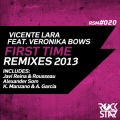 Vicente Lara、Veronika Bows - First Time (Javi Reina & Rousseau Mix Remix)