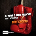 Dj Kone、Marc Palacios、Sol Lopez - Beat Knocks (feat. Sol Lopez)(Original Mix)