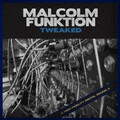 Malcolm Funktion - Tweaked