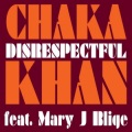 Chaka Khan、Mary J. Blige - Disrespectful