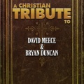 A Christian Tribute to David Meece & Bryan Duncan