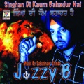 Singhan Di Kaum Bahadur Hai、Jazzy B - Intro