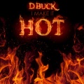 D-Buck - I Make It Hot
