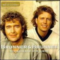 Brunner & Brunner、Brunner - Für Dich Geh' Ich Nach Dir