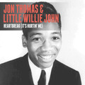 Jon Thomas、Littke Willie John - Heartbreak (It's Hurtin' Me)