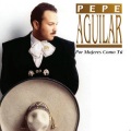Pepe Aguilar - Nomás Tantito
