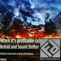 Refold、Sound Shifter、Patrick Currier - When It's Profitable (Patrick Currier Remix)