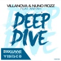 Villanova、Nuno Rozz、Aniyah - Deep Dive (Extended Mix)