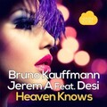 Bruno Kauffmann、Jeremiah A.、Desi - Heaven Knows