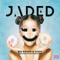 Jaded、Scrufizzer - Big Round & Juicy