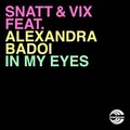 Snatt & Vix、Alexandra Badoi、Snatt、Vix - In My Eyes