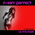 UltraHype - Freakin' Perfect