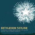 Bethlehem Skyline - Mary Did You Know? (Album)