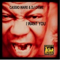 Cassio Ware、DJ Crime - I Want You (The Serious Mix)