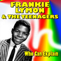 Frankie Lymon、The Teenagers - Who Can Explain