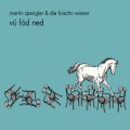 Martin Spengler & die foischn Wiener - Zuagrasta