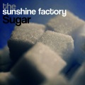 The Sunshine Factory - Deeper Look