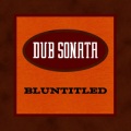 Dub Sonata - Familiar