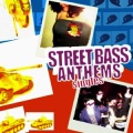 Street Bass Anthems Singles