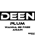 Deen & Plum - Wanna Be Free Again (Extended Version)
