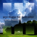 Gene Douglas、david walker - Almost Heaven (Feat David Walker George Morel Mix Remix)
