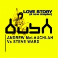 Andrew Mclaughlin、steve ward - Love Story (Steve Ward 'A New Chapter')