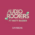 Audiorockers、Matt Raiden、Matt Raiden - Daybreak (DJ Radio版)