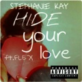 Stephanie Kay - Hide your love (Explicit)