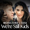 Caisa、Michael Feiner - We're Still Kids