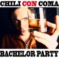 Chili Con Coma - Bachelor Party