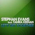 Stephan Evans、tamra keenan - Let's Get Together (Dub Radio Edit)