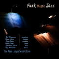 The Mike Longo Sextet、Bob Magnuson、Vinnie Cutro、sam burtis - Tip of the Iceberg