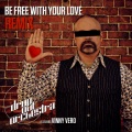 Drop Out Orchestra、Vinny Vero - Be Free with Your Love (feat. Vinny Vero Vinny Vero & Steve Migliore Extended Radio Edit Extended Version)