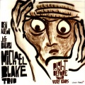 Michael Blake Trio、Ben Allison、Michael Blake、jeff ballard - Run For Cover