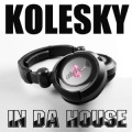 Kolesky - In da House (Radio Edit)
