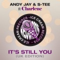 Charlene、Andy Jay、S-Tee - It's Still You (Ukg 4x4 Mix  Remix)
