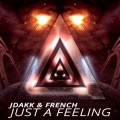 Jdakk、French - Just a Feeling (Belfast Radio Edit)