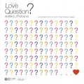 Love Question เธอใช่ไหม...ที่ใจต้องการ