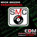 Mick Mazoo - Paranormal (Electronic Dance Music Three, Product of Hit Mania)