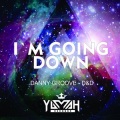 Danny Groove、D&D - I'm Going Down