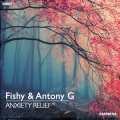 Fishy、Antony G - Anxiety Relief