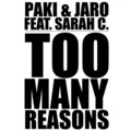 Paki & Jaro、Sarah C、Paki、Jaro - Too Many Reasons (Original Mix Radio Edit)