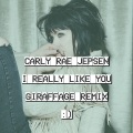 Carly Rae Jepsen、Giraffage - I Really Like You (Giraffage Remix)