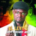 El Levite - Happy Birthday Jesus