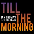 Ian Thomas、Flo Rida、Lilana - Till the Morning