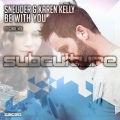 Sneijder、Karen Kelly - Be With You (Original Mix)