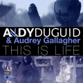 Andy Duguid、Audrey Gallagher - This is Life