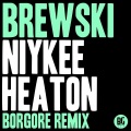 Borgore、Brewski - Niykee Heaton (Borgore Remix)