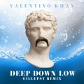 Valentino Khan、Gillepsy - Deep Down Low (Gillepsy Remix)