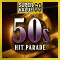 Super Value 69: 50s Hit Parade